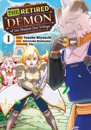 The Retired Demon of the Maxed Out Village: Volume 1