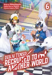 Isekai Tensei: Recruited to Another World Volume 6