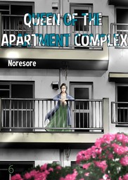 Queen of the Apartment Complex 6