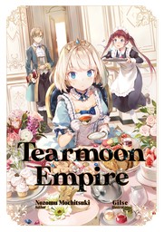 [30% OFF Light Novel Bundle Set] Tearmoon Empire Volume 1 - 10 Bundle Set