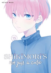 Shikimori's Not Just a Cutie 15