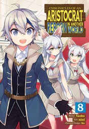 Chronicles of an Aristocrat Reborn in Another World Vol. 8