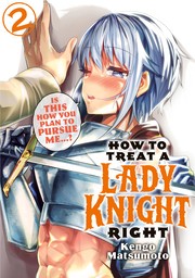 How to Treat a Lady Knight Right 2