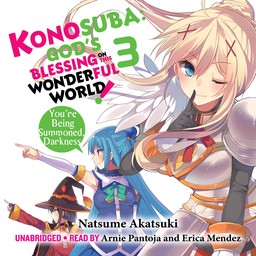[AUDIOBOOK] Konosuba: God's Blessing on This Wonderful World!, Vol. 3 You're Being Summoned,  Darkness