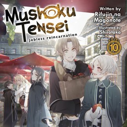 [AUDIOBOOK] Mushoku Tensei: Jobless Reincarnation (Light Novel) Vol. 10