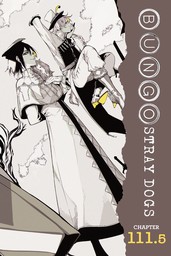Bungo Stray Dogs, Chapter 111.5