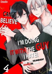 I Can't Believe I'm Doing It With the Guy I Hate! ~The Mad Dog Delinquent Makes Me Come~ 4