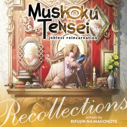 [AUDIOBOOK] Mushoku Tensei: Jobless Reincarnation - Recollections (Light Novel)