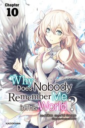 Why Does Nobody Remember Me in This World?　Chapter 10