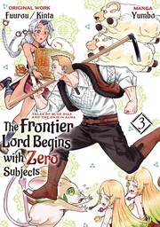 The Frontier Lord Begins with Zero Subjects: Tales of Blue Dias and the Onikin Alna: Volume 3