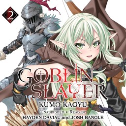 [AUDIOBOOK] Goblin Slayer, Vol. 2