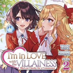 [AUDIOBOOK] I'm in Love with the Villainess: She's so Cheeky for a Commoner (Light Novel) Vol. 2
