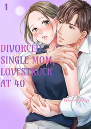 Divorced Single Mom, Lovestruck at 40 1