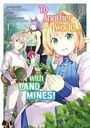 To Another World... with Land Mines! Volume 1
