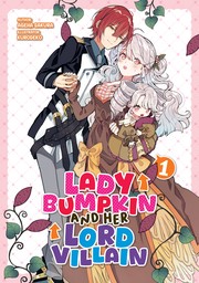 Lady Bumpkin and Her Lord Villain: Volume 1