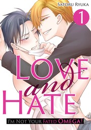 [Sold by Chapter]Love and Hate: I'm Not Your Fated Omega!(1)