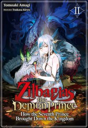Zilbagias the Demon Prince: How the Seventh Prince Brought Down the Kingdom Volume 2