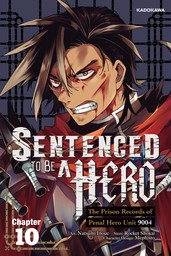 Sentenced to Be a Hero: The Prison Records of Penal Hero Unit 9004　Chapter 10