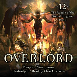 [AUDIOBOOK] Overlord, Vol. 12 The Paladin of the Sacred Kingdom Part I