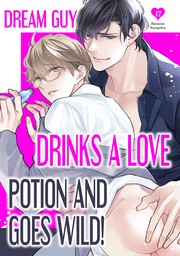 Dream Guy Drinks a Love Potion and Goes Wild! 17