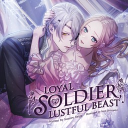 [AUDIOBOOK] Loyal Soldier, Lustful Beast (Light Novel)
