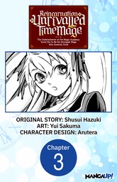 Reincarnation of the Unrivalled Time Mage: The Underachiever at the Magic Academy Turns Out to Be the Strongest Mage Who Controls Time! #003