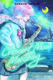 Crescent Moon Marching, Vol. 4