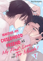 Having My Childhood Friend As My First Love Is Just Too Much! 7