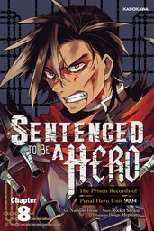 Sentenced to Be a Hero: The Prison Records of Penal Hero Unit 9004　Chapter 8
