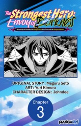 The Strongest Hero: Envoy of Darkness -Betrayed by His Comrades, the Strongest Hero Joins Forces with the Strongest Monster- #003