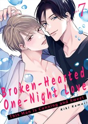 Broken-Hearted One-Night Love ~This Man Is Cunning and Sweet~ 7