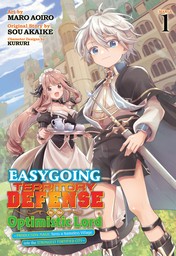 Easygoing Territory Defense by the Optimistic Lord: Production Magic Turns a Nameless Village into the Strongest Fortified City Vol. 1
