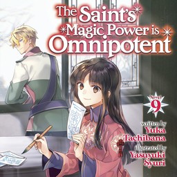 [AUDIOBOOK] The Saint's Magic Power is Omnipotent (Light Novel) Vol. 9