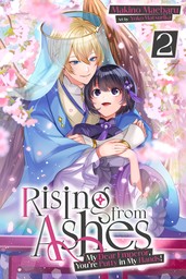 Rising from Ashes: My Dear Emperor, You're Putty in My Hands! Vol.2