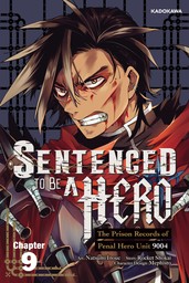 Sentenced to Be a Hero: The Prison Records of Penal Hero Unit 9004　Chapter 9